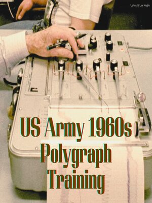 cover image of US Army 1960s Polygraph Training